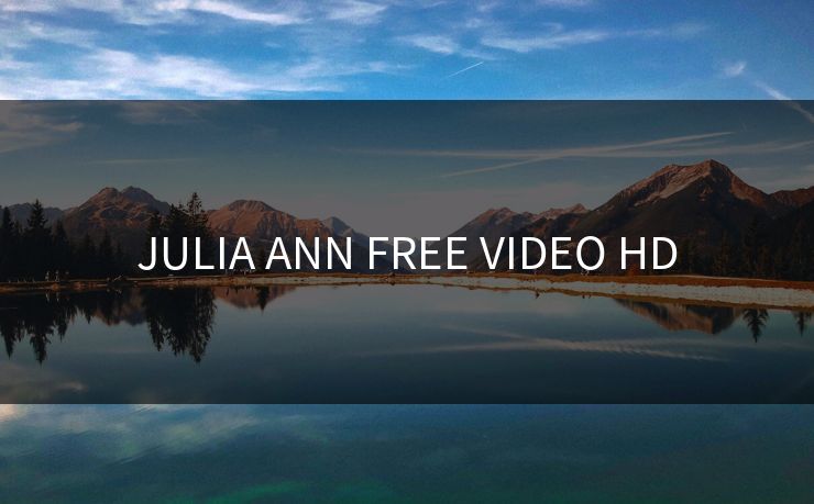 JULIA ANN FREE VIDEO HD